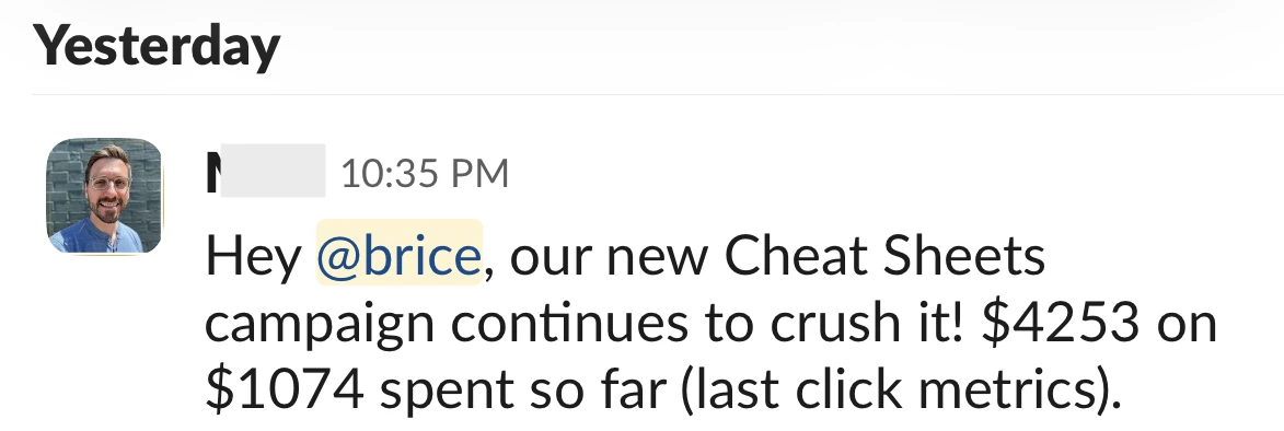 Client win in Slack: new Cheat Sheets campaign brought in $4,253 on $1,074 spent