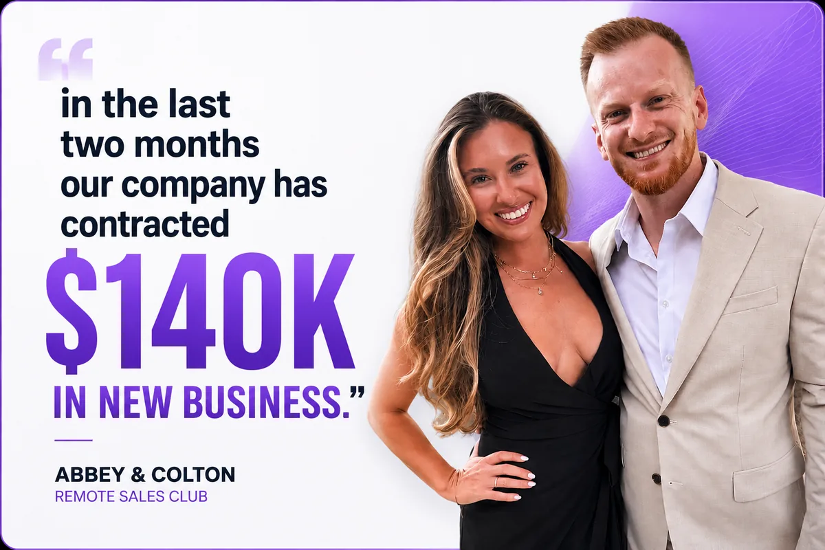 Abbey and Colton, Remote Sales Club: in the last two months our company has contracted $140K in new business